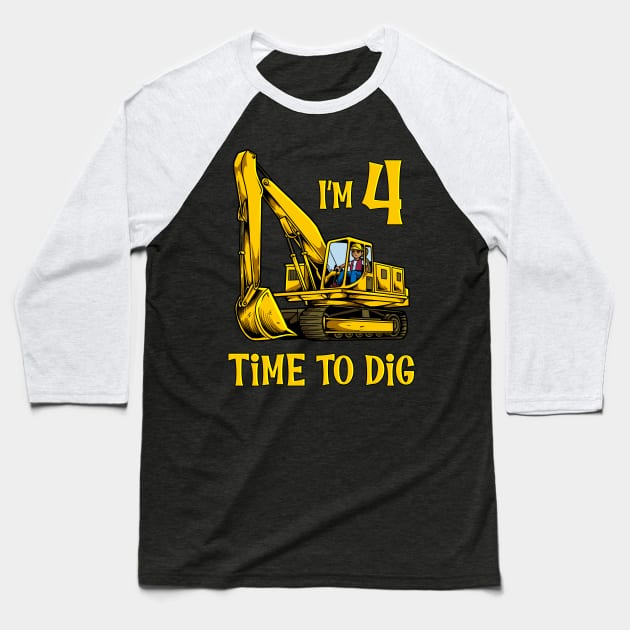 I'm 4 - time to dig - excavator 4 year old birthday Baseball T-Shirt by Modern Medieval Design